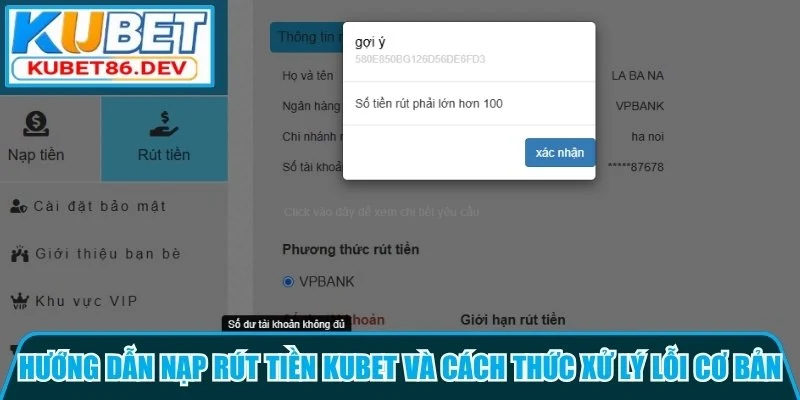 Hướng dẫn nạp rút tiền Kubet và cách thức xử lý lỗi cơ bản