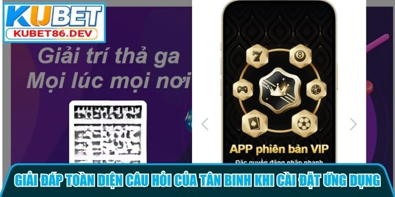 Giải đáp toàn diện câu hỏi của tân binh khi cài đặt ứng dụng