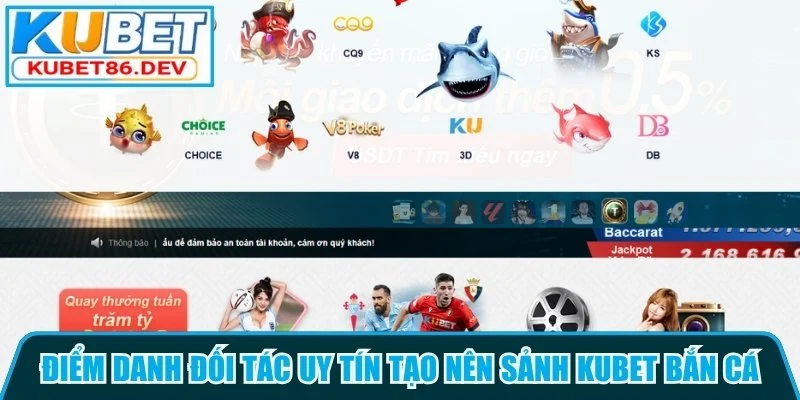 Điểm danh đối tác uy tín tạo nên sảnh Kubet bắn cá chất lượng