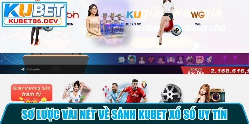 Sơ lược vài nét về sảnh Kubet xổ số