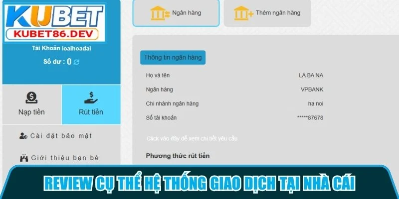 Review cụ thể hệ thống giao dịch tại nhà cái